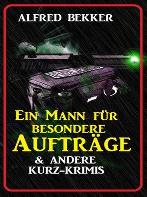 cover image of Ein Mann für besondere Aufträge & andere Kurz-Krimis